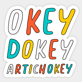 Okey Dokey Artichokey Sticker